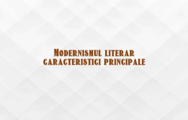 Modernismul literar caracteristici principale