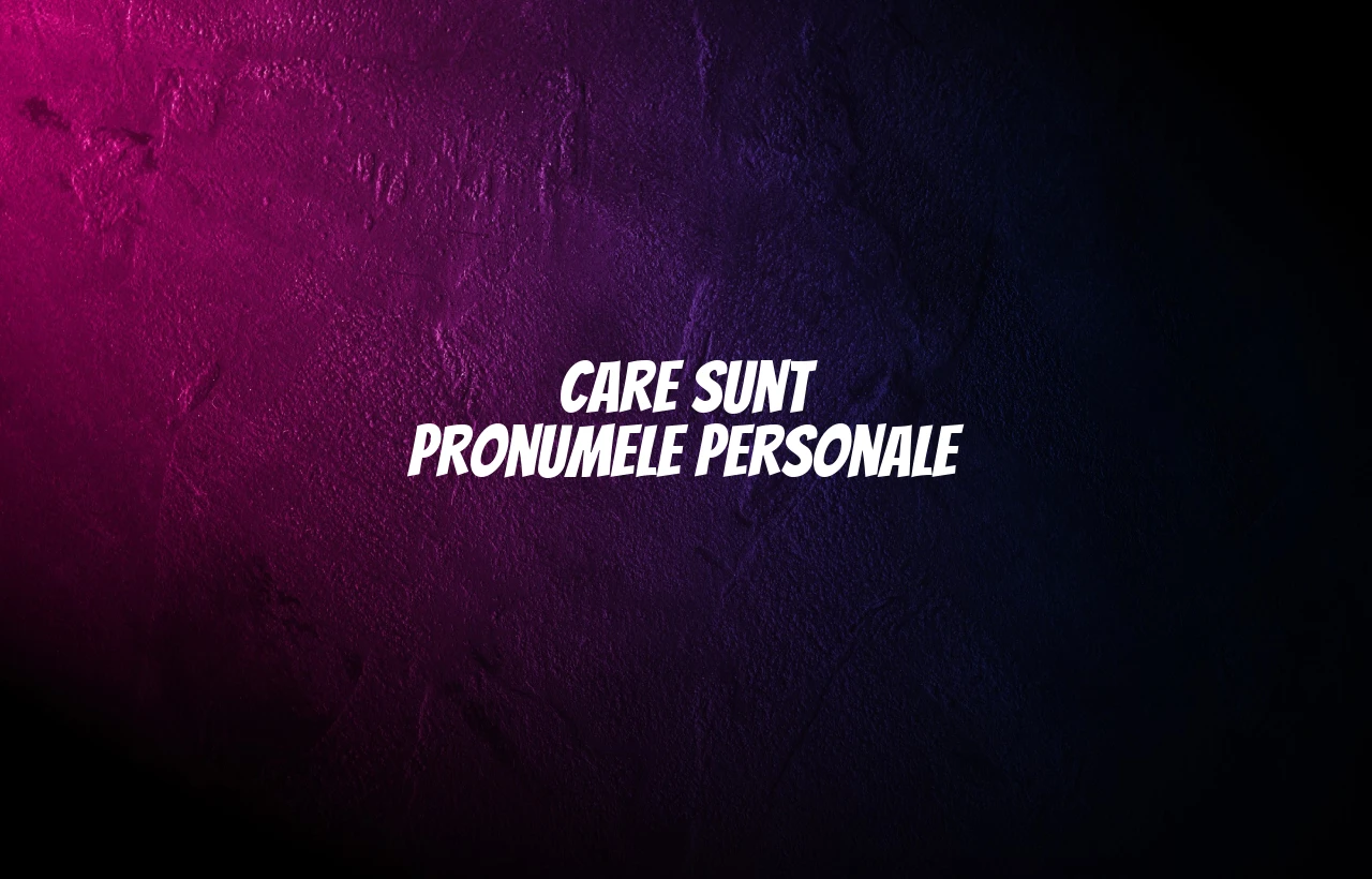 care sunt pronumele personale