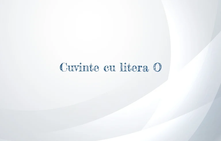 cuvinte cu litera o
