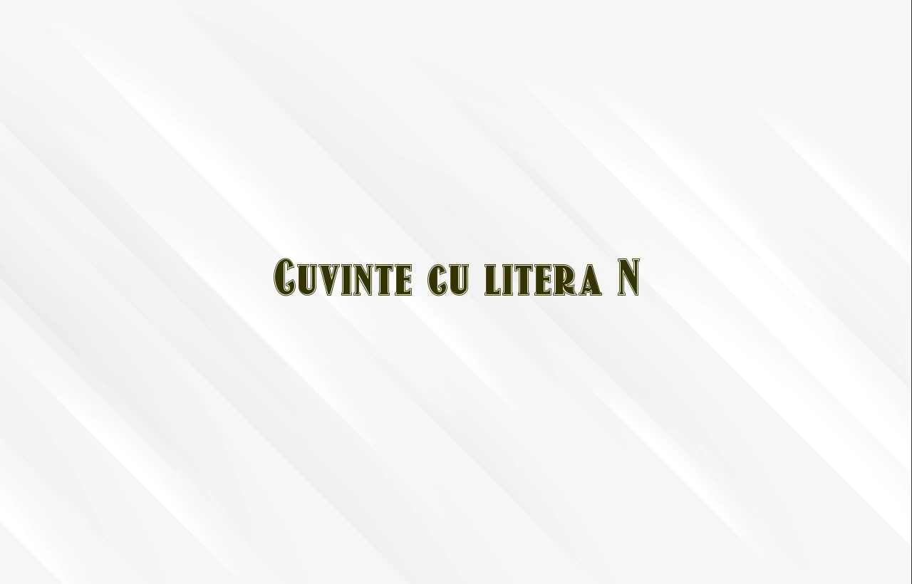 cuvinte cu litera n