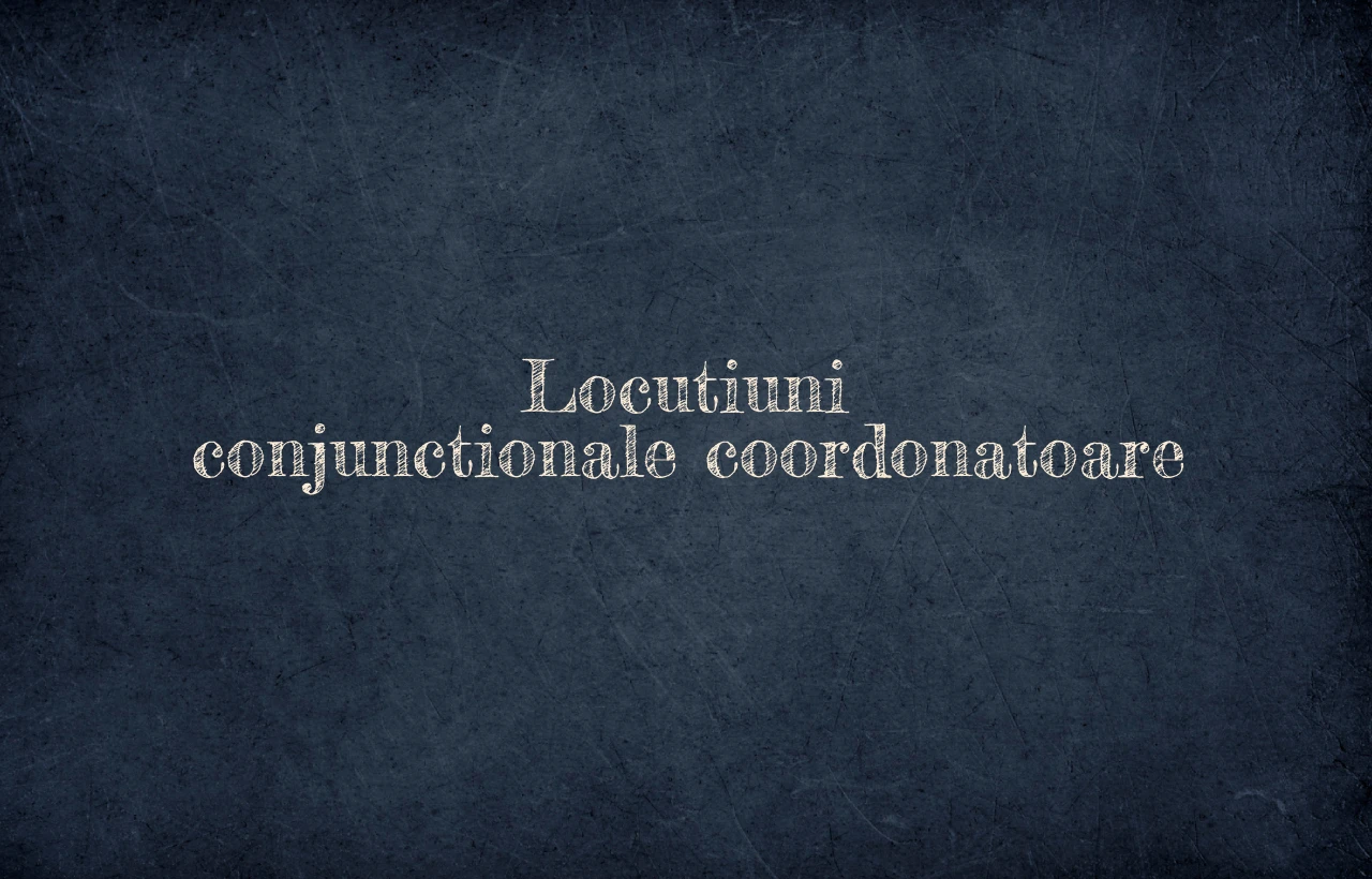 locutiuni conjunctionale coordonatoare